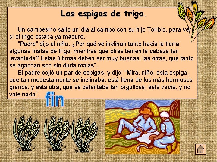 Las espigas de trigo. Un campesino salío un día al campo con su hijo