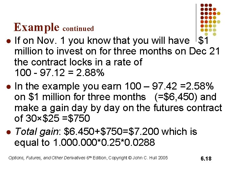 Example continued l l l If on Nov. 1 you know that you will