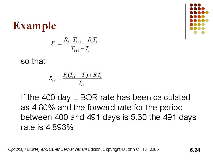 Example so that If the 400 day LIBOR rate has been calculated as 4.