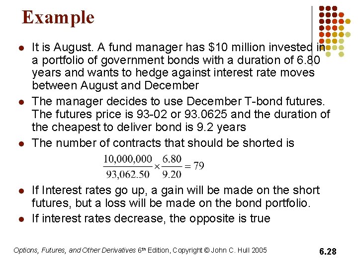 Example l l l It is August. A fund manager has $10 million invested