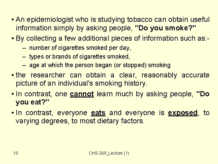 • An epidemiologist who is studying tobacco can obtain useful information simply by • An epidemiologist who is studying tobacco can obtain useful information simply by