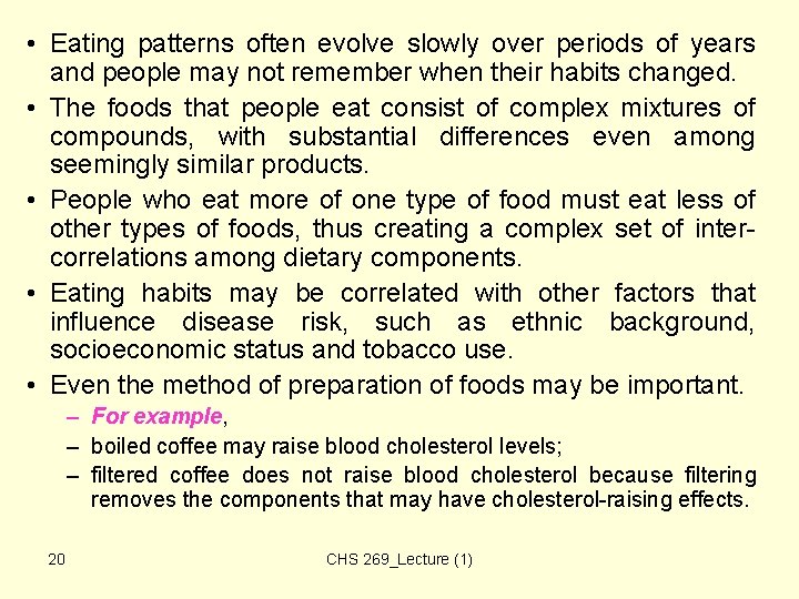 • Eating patterns often evolve slowly over periods of years and people may • Eating patterns often evolve slowly over periods of years and people may