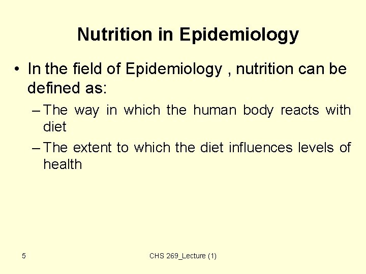 Nutrition in Epidemiology • In the field of Epidemiology , nutrition can be defined Nutrition in Epidemiology • In the field of Epidemiology , nutrition can be defined