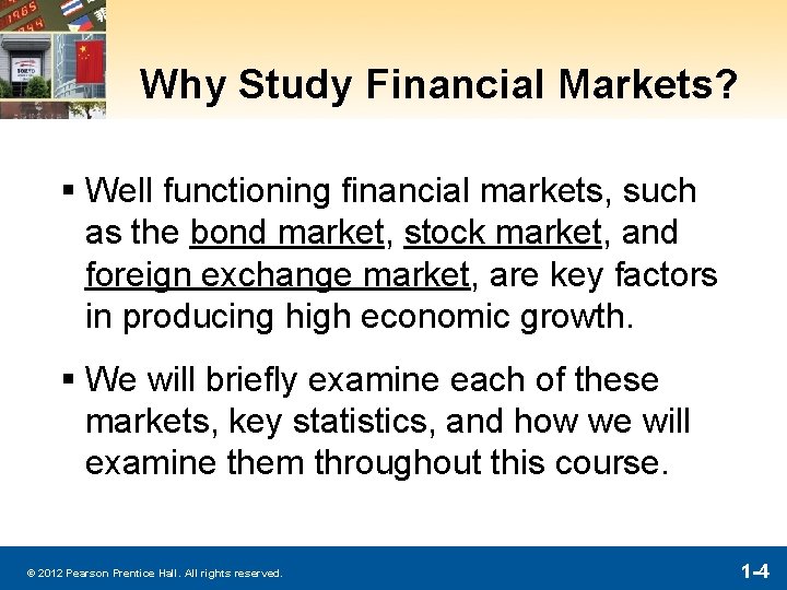 Why Study Financial Markets? § Well functioning financial markets, such as the bond market,