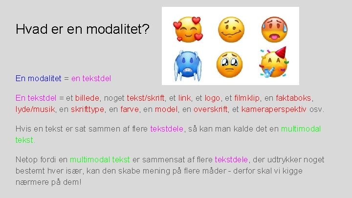 Hvad er en modalitet? En modalitet = en tekstdel En tekstdel = et billede,