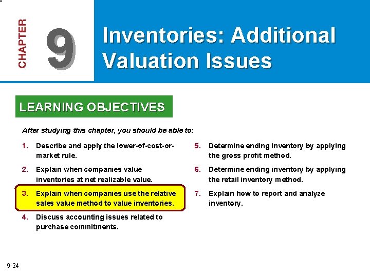 9 Inventories: Additional Valuation Issues LEARNING OBJECTIVES After studying this chapter, you should be