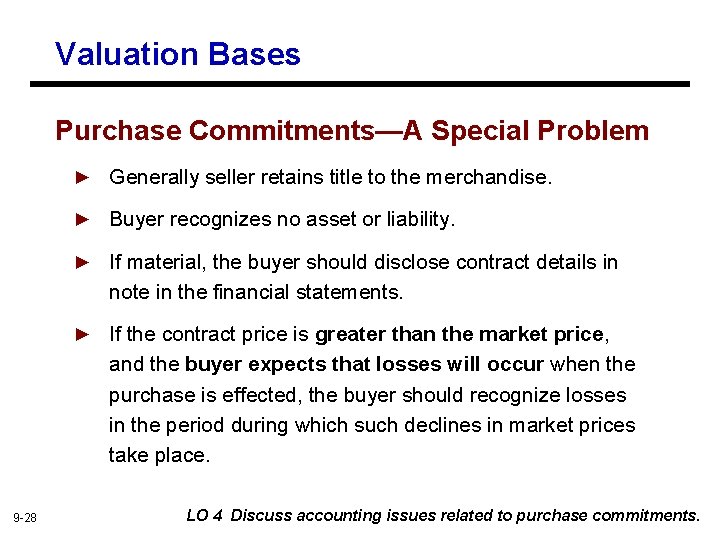 Valuation Bases Purchase Commitments—A Special Problem ► Generally seller retains title to the merchandise.