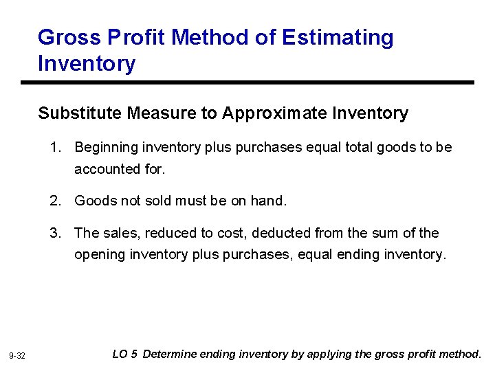 Gross Profit Method of Estimating Inventory Substitute Measure to Approximate Inventory 1. Beginning inventory