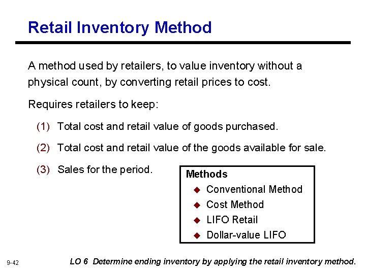 Retail Inventory Method A method used by retailers, to value inventory without a physical