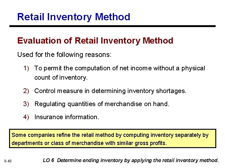 Retail Inventory Method Evaluation of Retail Inventory Method Used for the following reasons: 1)