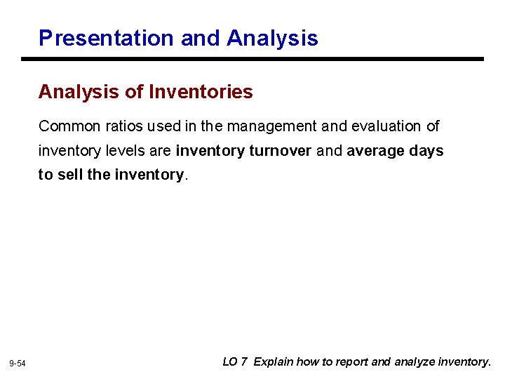 Presentation and Analysis of Inventories Common ratios used in the management and evaluation of