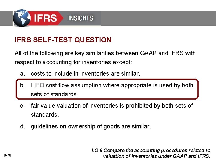 IFRS SELF-TEST QUESTION All of the following are key similarities between GAAP and IFRS