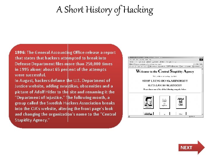 A Short History of Hacking 1996: The General Accounting Office release a report that