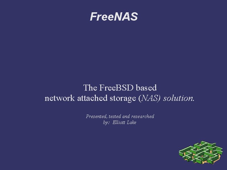 Free. NAS The Free. BSD based network attached storage (NAS) solution. Presented, tested and