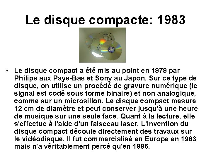 Le disque compacte: 1983 • Le disque compact a été mis au point en