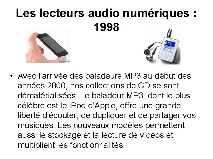 Les lecteurs audio numériques : 1998 • Avec l’arrivée des baladeurs MP 3 au