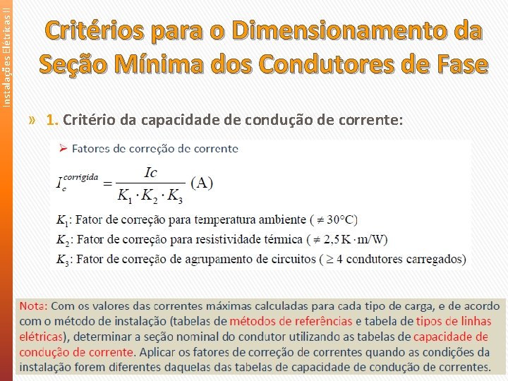 Instalações Elétricas II Critérios para o Dimensionamento da Seção Mínima dos Condutores de Fase