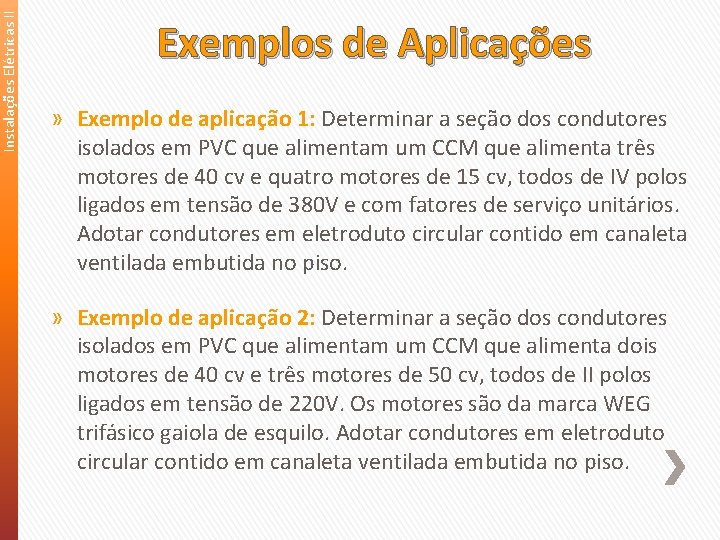 Instalações Elétricas II Exemplos de Aplicações » Exemplo de aplicação 1: Determinar a seção