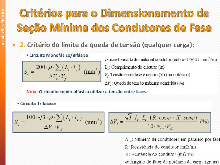 Instalações Elétricas II Critérios para o Dimensionamento da Seção Mínima dos Condutores de Fase