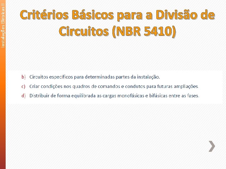 Instalações Elétricas II Critérios Básicos para a Divisão de Circuitos (NBR 5410) 