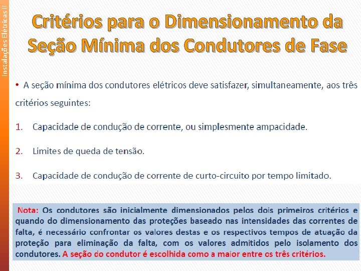 Instalações Elétricas II Critérios para o Dimensionamento da Seção Mínima dos Condutores de Fase