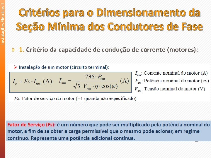 Instalações Elétricas II Critérios para o Dimensionamento da Seção Mínima dos Condutores de Fase