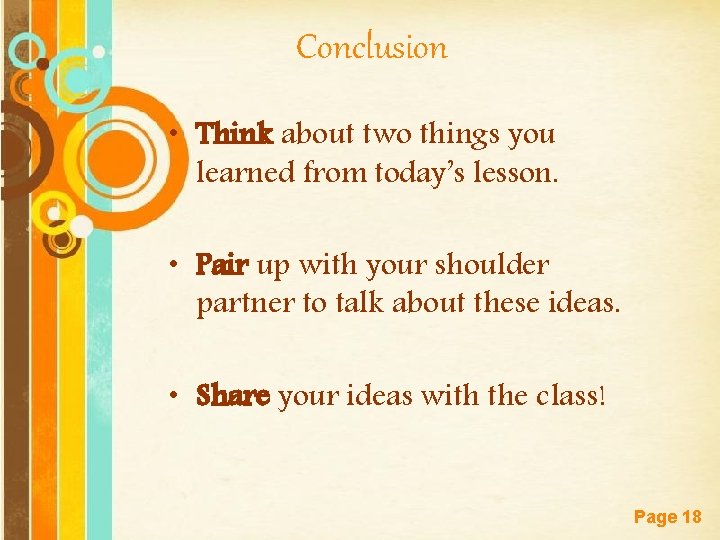 Conclusion • Think about two things you learned from today’s lesson. • Pair up