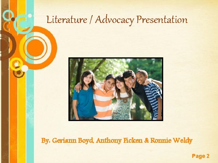 Literature / Advocacy Presentation By: Geriann Boyd, Anthony Ficken & Ronnie Weldy Free Powerpoint