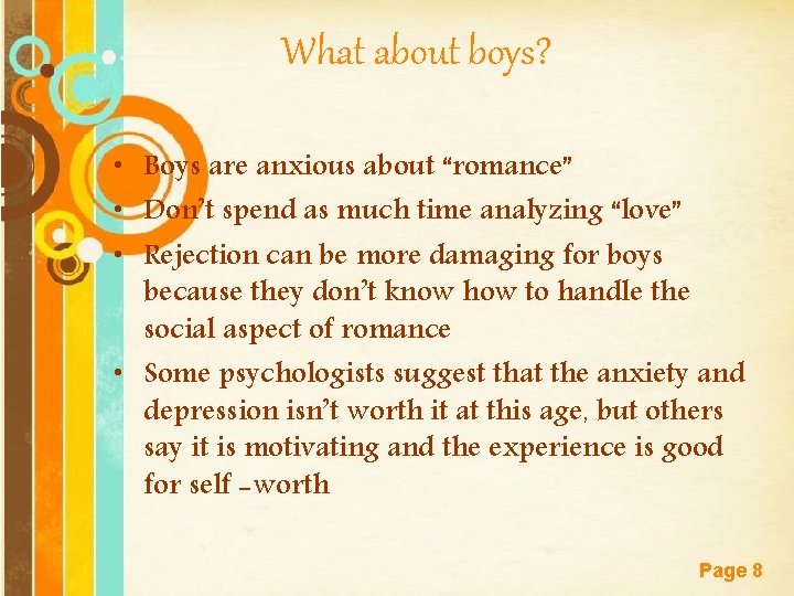 What about boys? • Boys are anxious about “romance” • Don’t spend as much
