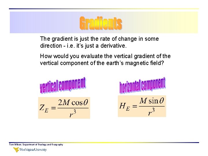 The gradient is just the rate of change in some direction - i. e.