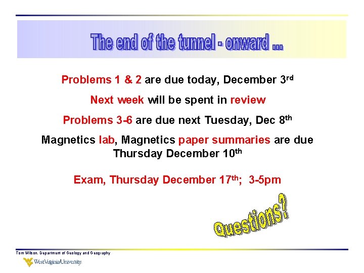Problems 1 & 2 are due today, December 3 rd Next week will be