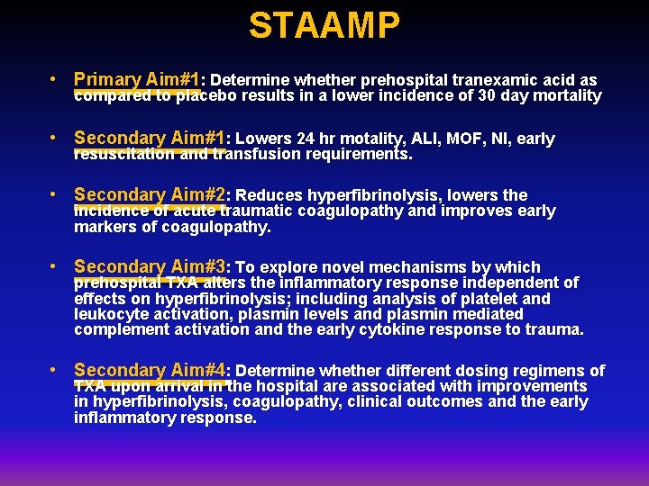 STAAMP • Primary Aim#1: Determine whether prehospital tranexamic acid as compared to placebo results STAAMP • Primary Aim#1: Determine whether prehospital tranexamic acid as compared to placebo results