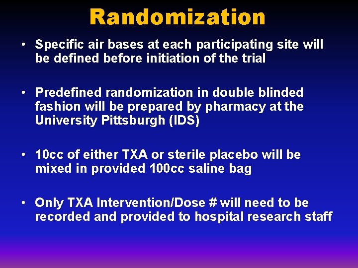 Randomization • Specific air bases at each participating site will be defined before initiation Randomization • Specific air bases at each participating site will be defined before initiation
