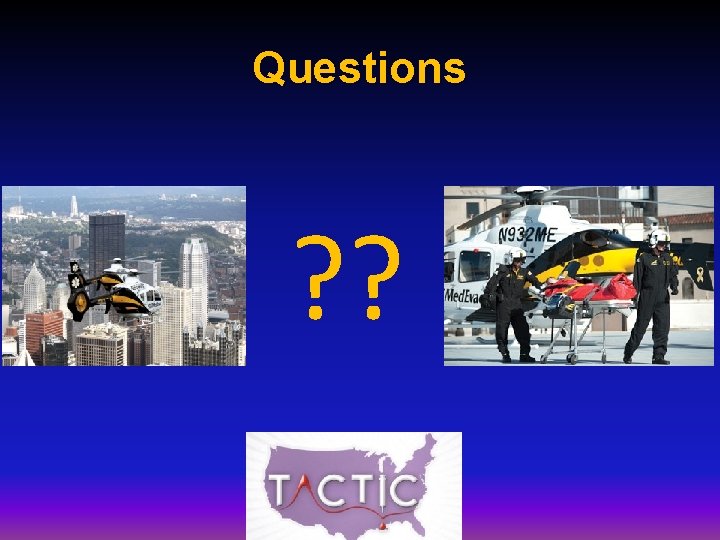 Questions ? ? Questions ? ?