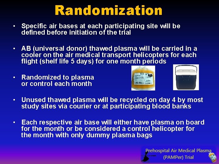 Randomization • Specific air bases at each participating site will be defined before initiation Randomization • Specific air bases at each participating site will be defined before initiation