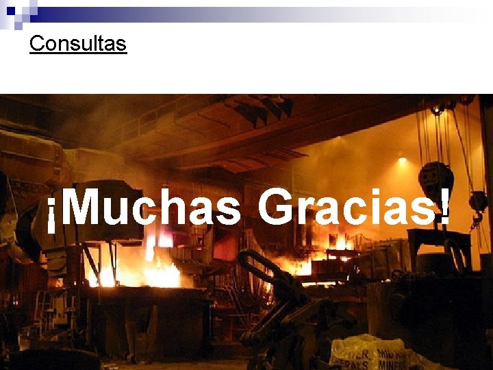 Consultas ¡Muchas Gracias! 