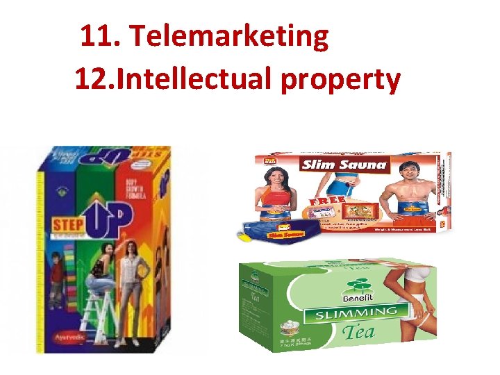 11. Telemarketing 12. Intellectual property 