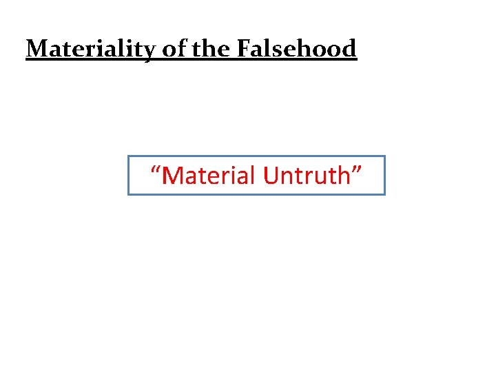 Materiality of the Falsehood “Material Untruth” 