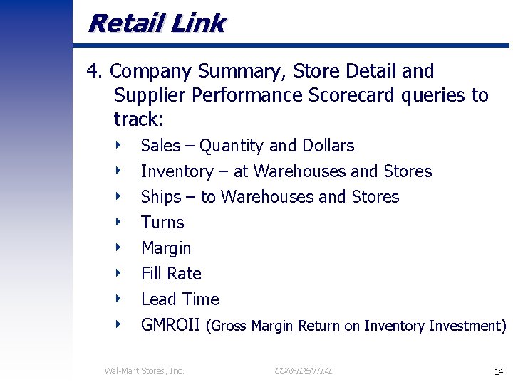 Retail Link 4. Company Summary, Store Detail and Supplier Performance Scorecard queries to track: