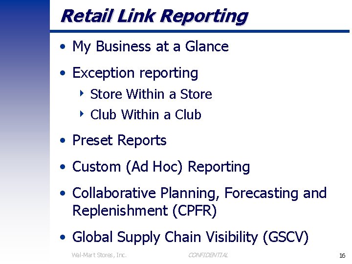 Retail Link Reporting • My Business at a Glance • Exception reporting 4 Store