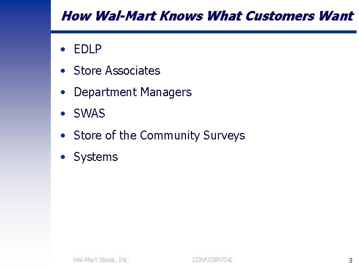 How Wal-Mart Knows What Customers Want • EDLP • Store Associates • Department Managers