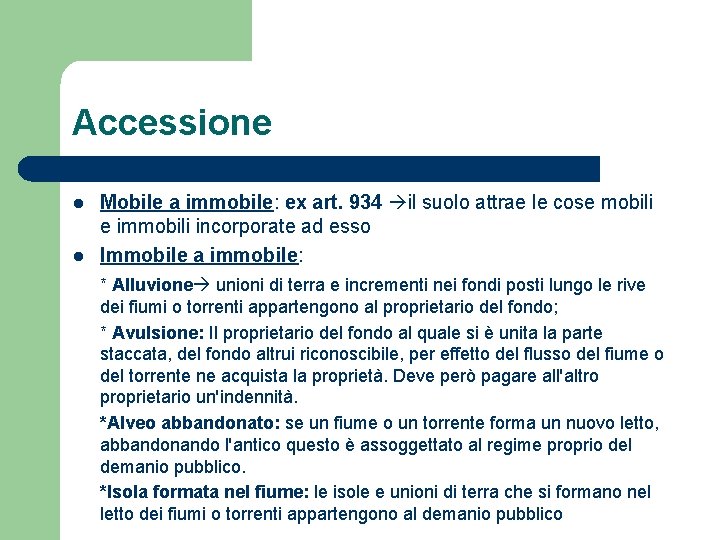 Accessione l l Mobile a immobile: ex art. 934 il suolo attrae le cose