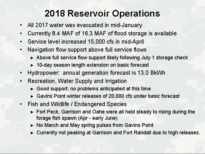 2018 Reservoir Operations • • All 2017 water was evacuated in mid-January Currently 8.