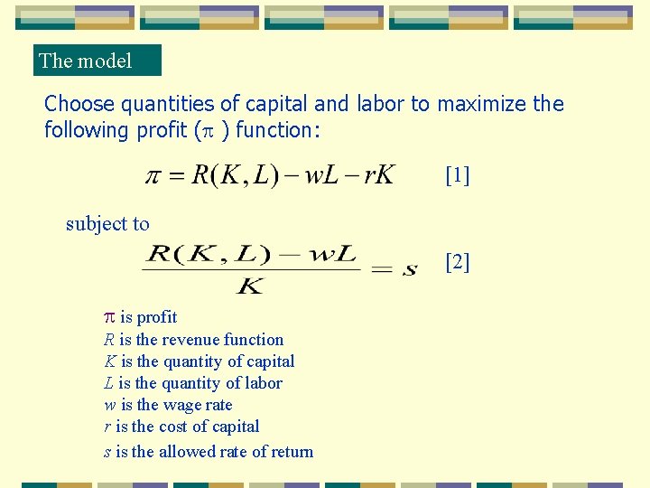 The model Choose quantities of capital and labor to maximize the following profit ( The model Choose quantities of capital and labor to maximize the following profit (