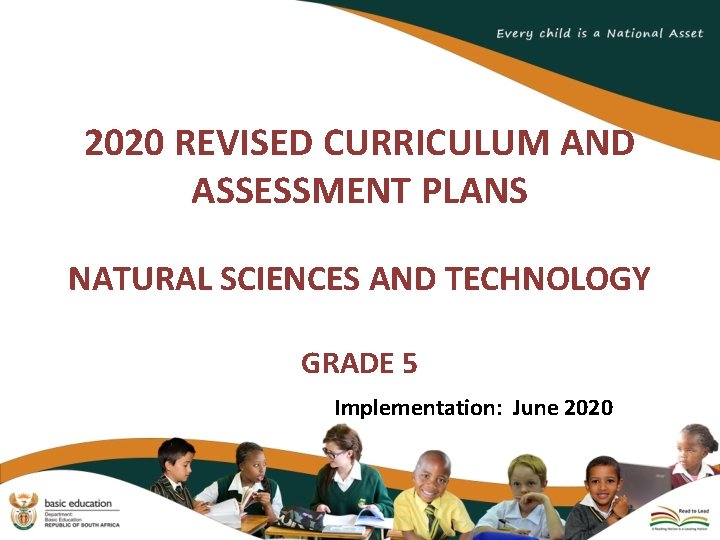 2020 REVISED CURRICULUM AND ASSESSMENT PLANS NATURAL SCIENCES AND TECHNOLOGY GRADE 5 Implementation: June