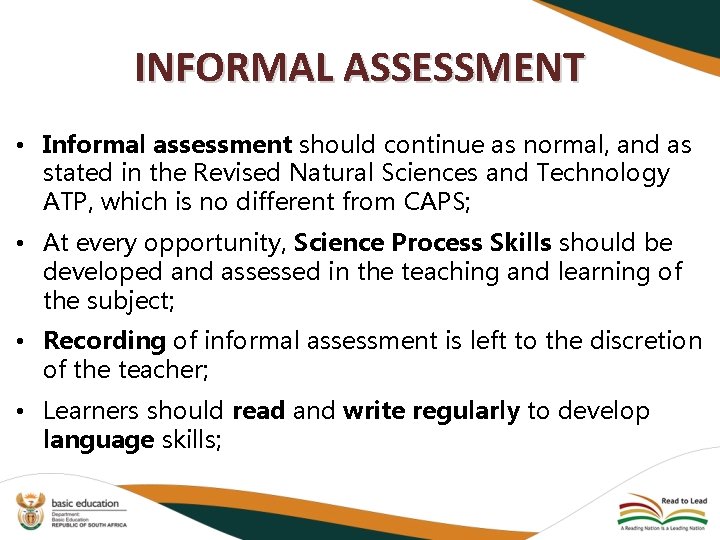 INFORMAL ASSESSMENT • Informal assessment should continue as normal, and as stated in the