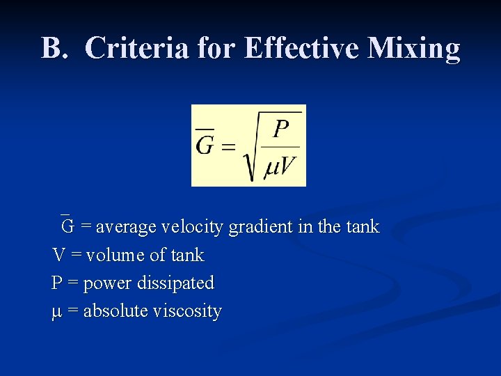 B. Criteria for Effective Mixing G = average velocity gradient in the tank V