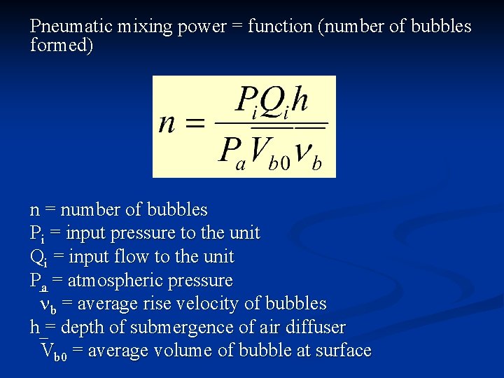Pneumatic mixing power = function (number of bubbles formed) n = number of bubbles