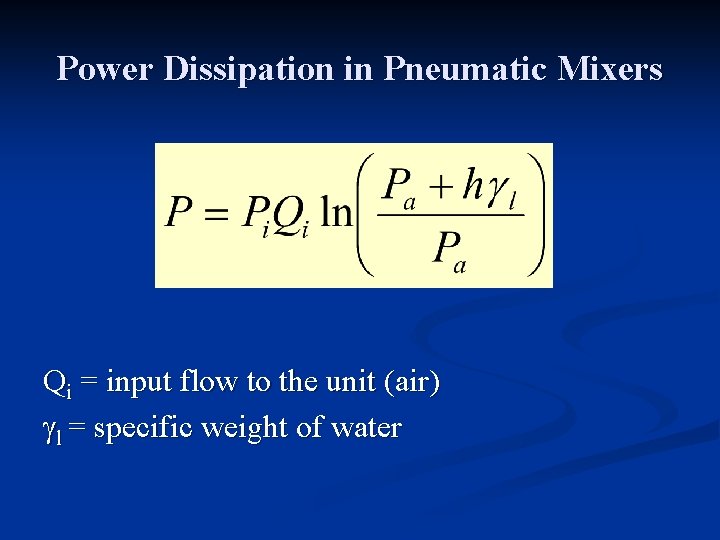 Power Dissipation in Pneumatic Mixers Qi = input flow to the unit (air) l