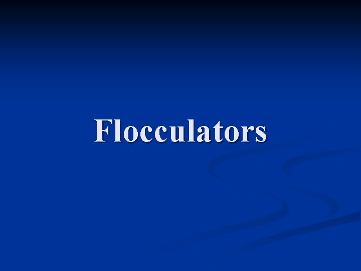Flocculators 